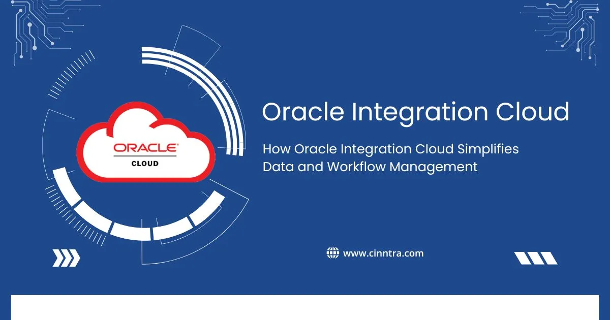 How Oracle Integration Cloud Simplifies Data Workflow